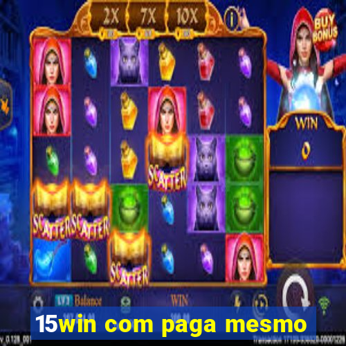 15win com paga mesmo